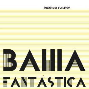 Bahia Fantastica (New LP)