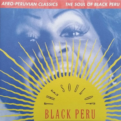 Afro-Peruvian Classics: The Soul Of Black Peru (New LP + Download)