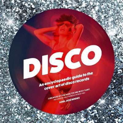 Disco: An Encyclopedic Guide To The Cover Art Of Disco Records (Hardcover)