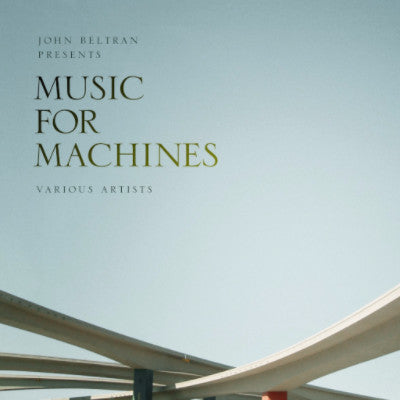John Beltran Presents Music For Machines Pt. 1 (New LP)