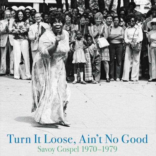 Turn It Loose, Ain't It Good (Savoy Gospel 1970-1979) (New 2LP)