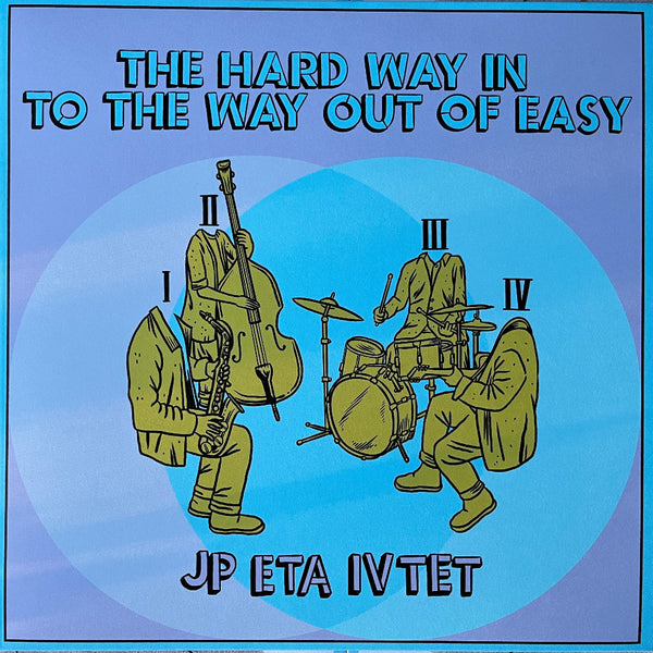 The Hard Way In to The Way Out of Easy (New LP) *PREORDER*