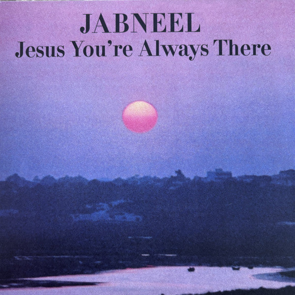 Jesus You're Always There (New 7")