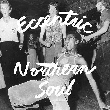 Eccentric Northern Soul (New LP)