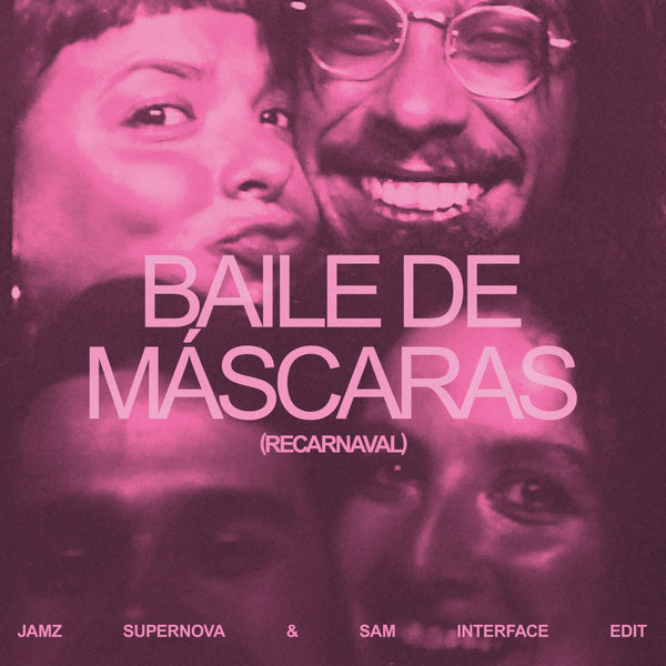 Baile De Máscaras (Jamz Supernova & Sam Interface Edit) (New 12")