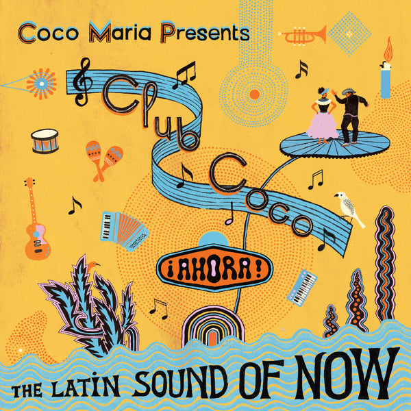 Coco María presents Club Coco ¡AHORA! The Latin sound of now (New LP)