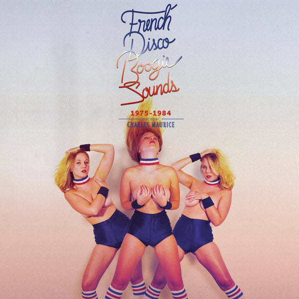 French Disco Boogie Sounds (1975-1984, selected by Charles Maurice