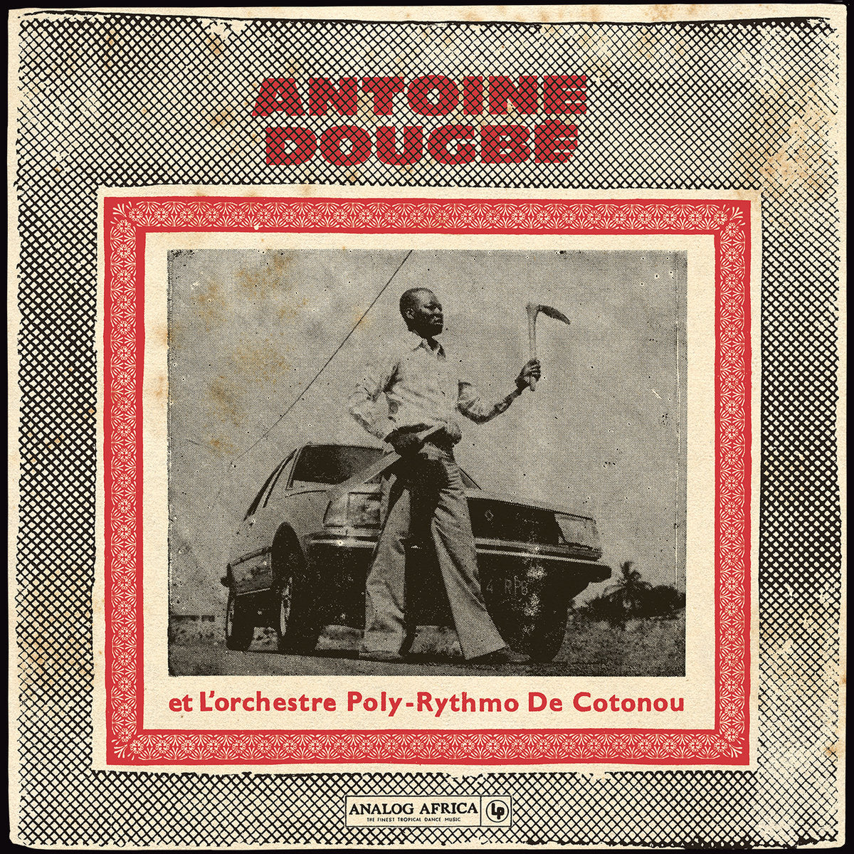 Antoine Dougbé et L'Orchestre Poly-Rythmo De Cotonou 1977 - 1982 (Analog Africa No.44) (New 2LP) *PREORDER*