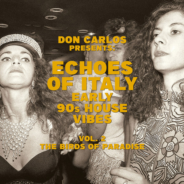 Echoes Of Italy Vol.2 - Early 90's House Vibes - The Birds Of Paradise (New 2LP)
