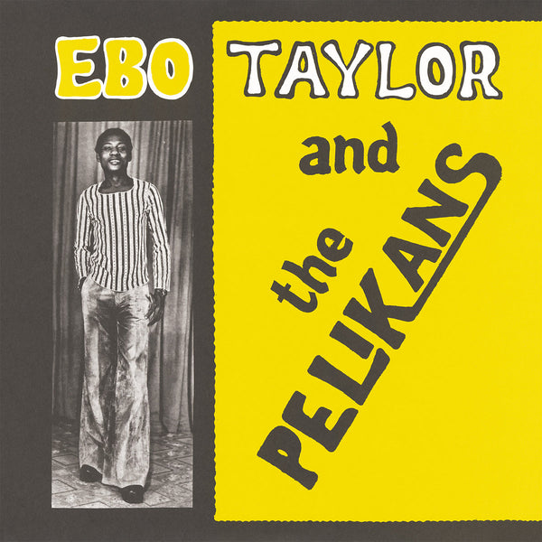 Ebo Taylor and The Pelikans (New LP)