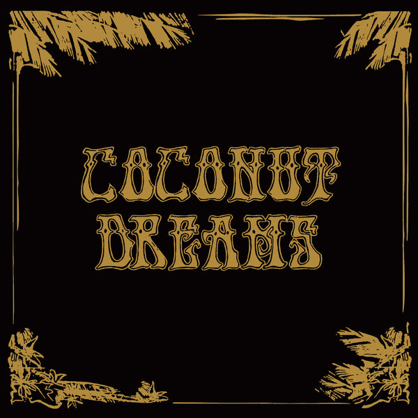 Skyrager presents Coconut Dreams Volume One (New 2LP) *PREORDER*