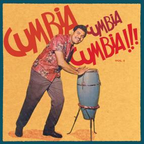 Cumbia Cumbia Cumbia!!! Vol. 2 (New 2LP)