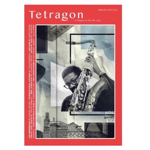 We Jazz Magazine - Issue 3 "Tetragon"