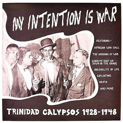 My Intention Is War - Trinidad Calypsos 1928-1948 (New LP)
