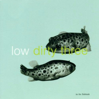 Low/Dirty Three: In The Fishtank 7