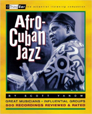 Afro-Cuban Jazz - The Essential Listening Companion (Paperback)