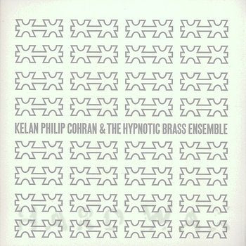 Kelan Philip Cohran | The Hypnotic Brass Ensemble (New 2LP)
