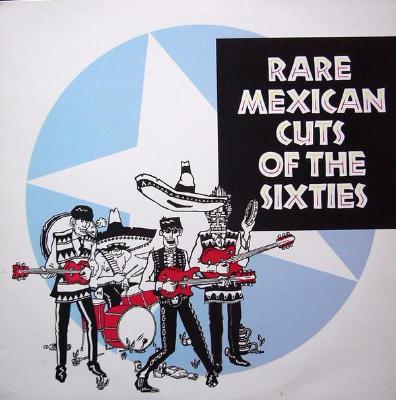 Rare Mexican Cuts Of The Sixties (New LP)