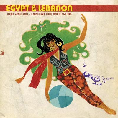 Egypt & Lebanon: Cosmic Arabic Disco & Searing Dance Floor Bangers 1974-1985 (New LP)