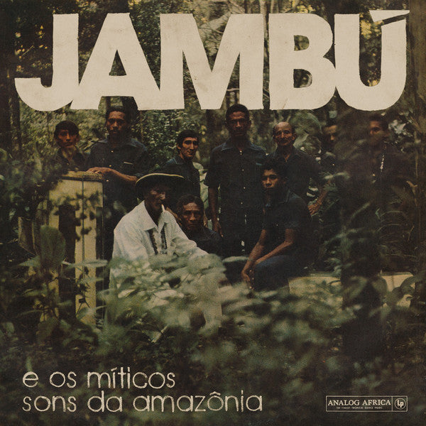 Jambú E Os Míticos Sons Da Amazônia 1974-1986 (New 2LP)