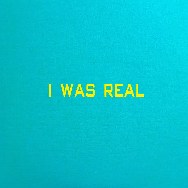 I Was Real (New 2LP)