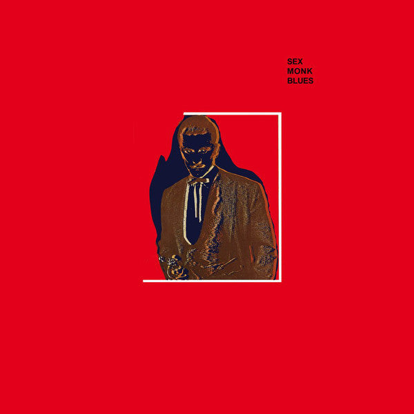 Sex Monk Blues (New LP)