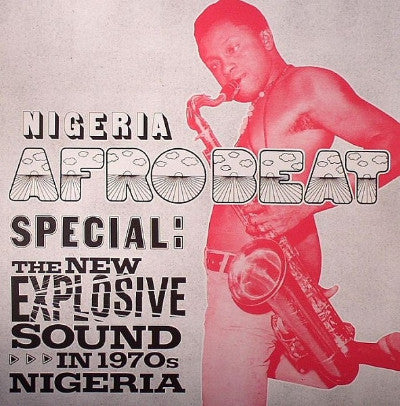 Nigeria Afrobeat Special: The New Explosive Sound In 1970s Nigeria (Used 3LP)