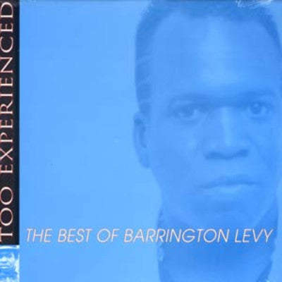 Too Experienced ... The Best Of Barrington Levy (New LP)