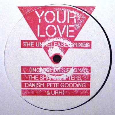 Your Love (The Unreleased Mixes) (New 12")