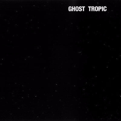 Ghost Tropic (New LP)