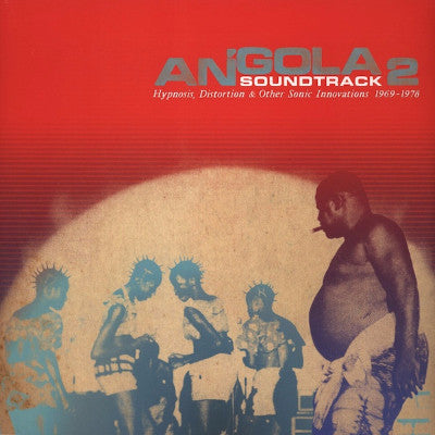 Angola Soundtrack 2 - Hypnosis, Distortion & Other Innovations 1969 - 1978 (New 2LP)