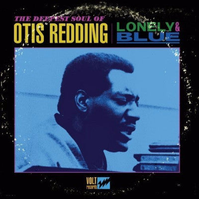 Lonely & Blue - The Deepest Soul Of Otis Redding (New LP)