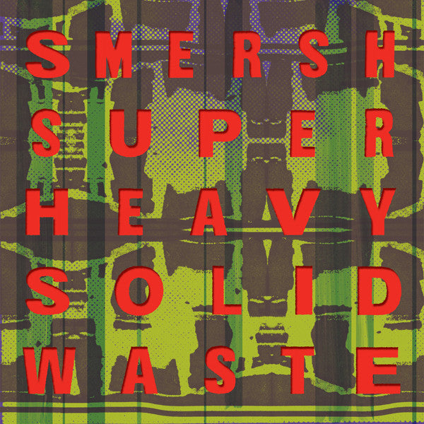 Super Heavy Solid Waste (New LP)