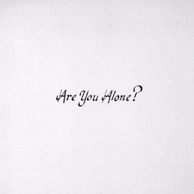 Are You Alone? (New LP)
