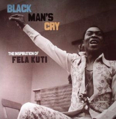 Black Man's Cry: The Inspiration Of Fela Kuti (New 2LP)