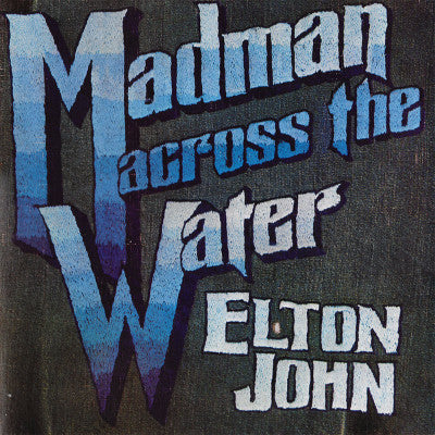 Madman Across The Water (New LP)