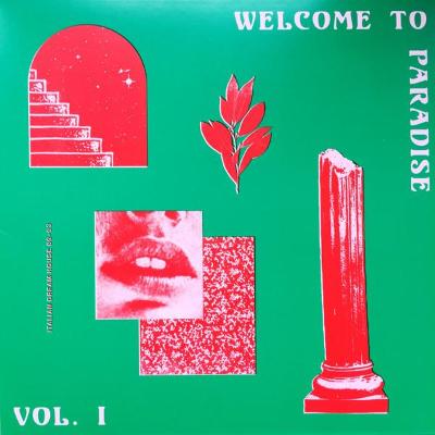 Welcome To Paradise Vol. I: Italian Dream House 89-93 (New 2LP)