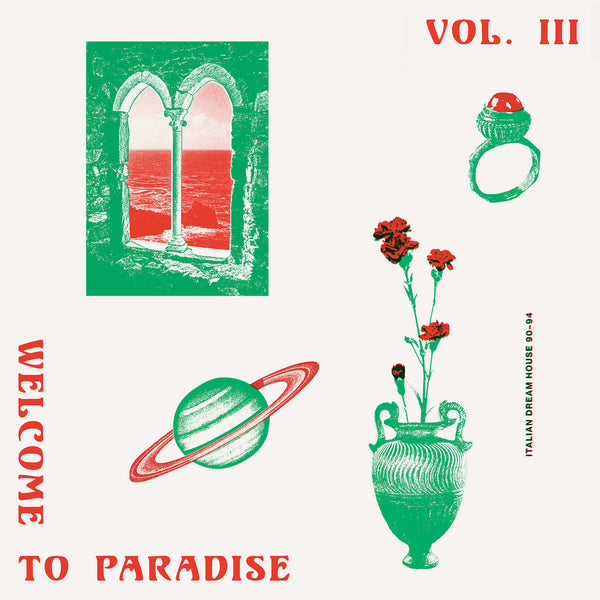 Welcome To Paradise Vol. 3: Italian Dream House 89-93 (New 2LP)