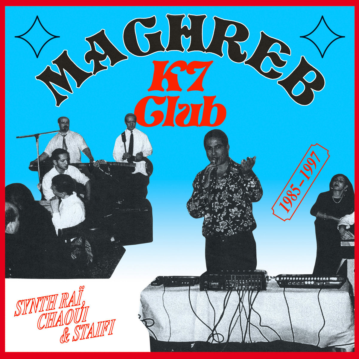 MAGHREB K7 CLUB: Synth Raï, Chaoui & Staifi 1985-1997 (New LP)