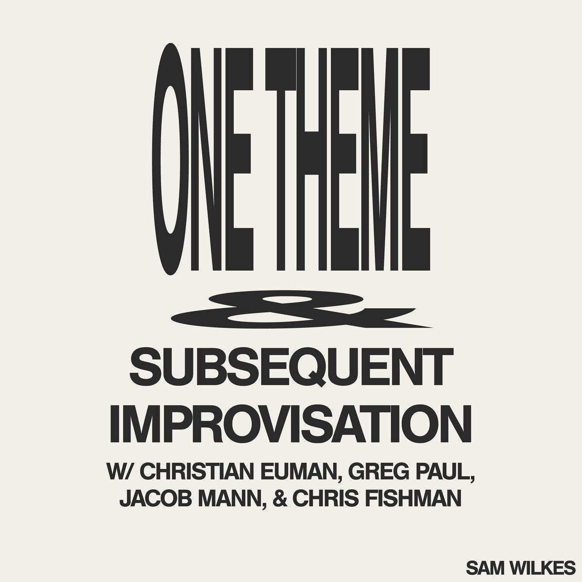 One Theme & Subsequent Improvisation (New LP)