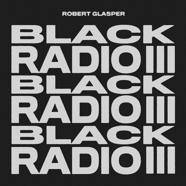 Black Radio III (New 2LP)