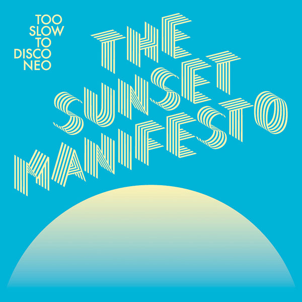 Too Slow to Disco NEO - The Sunset Manifesto (New 2LP)