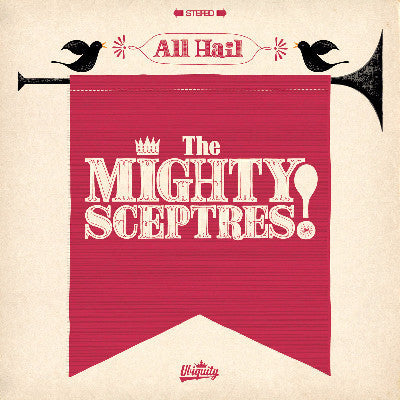 All Hail The Mighty Sceptres! (New LP)