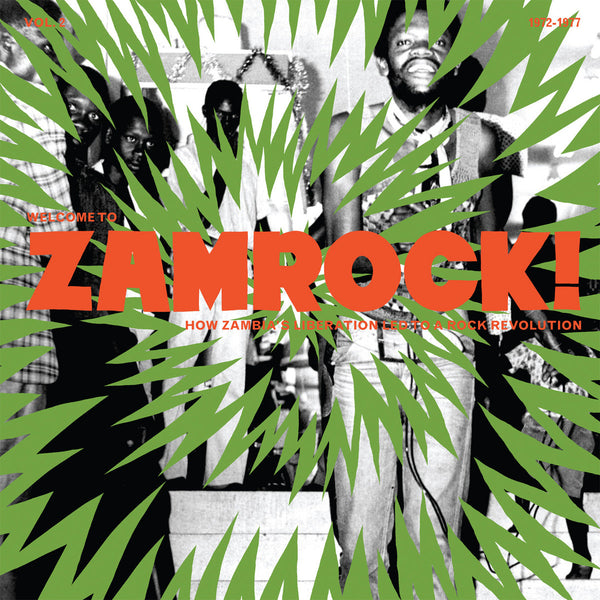 Welcome To Zamrock! How Zambia’s Liberation Led To a Rock Revolution, Vol. 2 (1972-1977) (New 2LP)