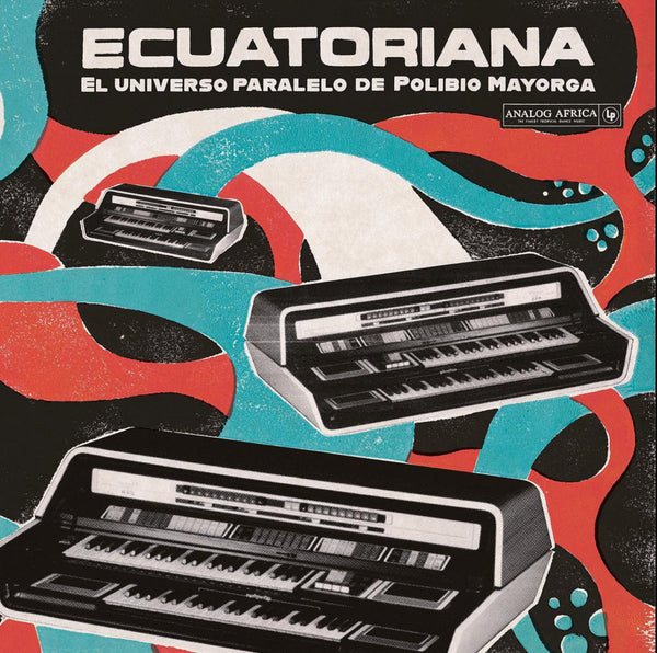 Ecuatoriana - El Universo Paralelo de Polibio Mayorga 1969-1981 (New LP)