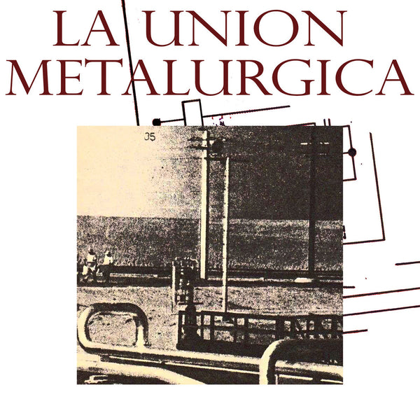 La Union Metalurgica (New LP)