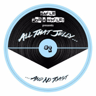 Smile For A While Pres. All That Jelly Vol. 1 (New 12")