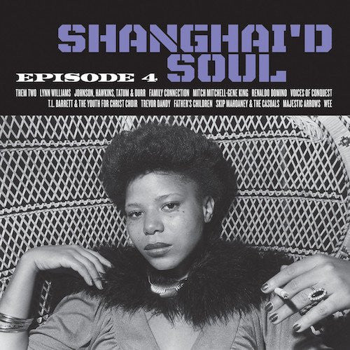 Shanghai'd Soul Episode 4 (New LP)
