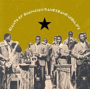 Giants Of Ghanaian Danceband Highlife (New LP)