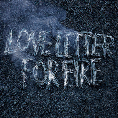 Love Letter For Fire (New LP+Download)